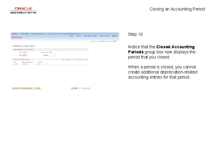 Closing an Accounting Period Step 16 Notice that the Closed Accounting Periods group box