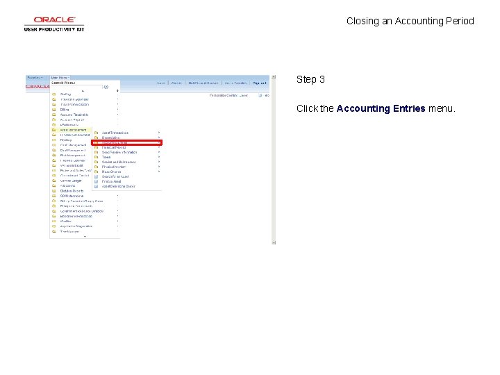 Closing an Accounting Period Step 3 Click the Accounting Entries menu. 