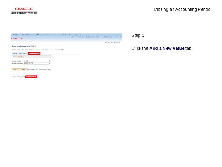 Closing an Accounting Period Step 5 Click the Add a New Value tab. 