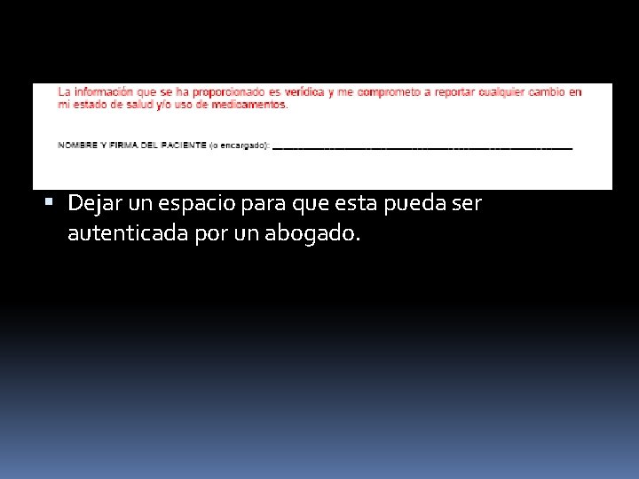  Dejar un espacio para que esta pueda ser autenticada por un abogado. 