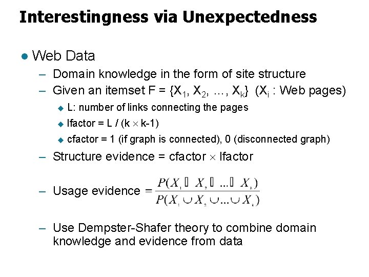 Interestingness via Unexpectedness l Web Data – Domain knowledge in the form of site