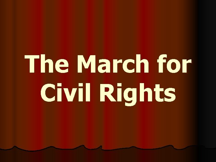 The March for Civil Rights 