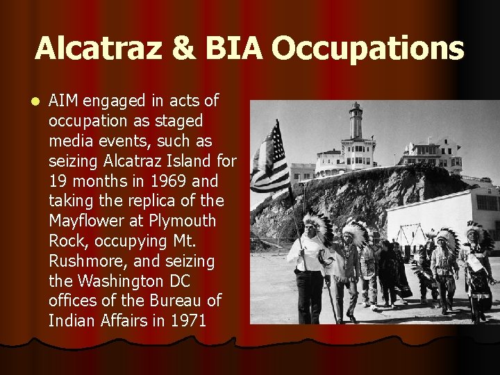 Alcatraz & BIA Occupations l AIM engaged in acts of occupation as staged media