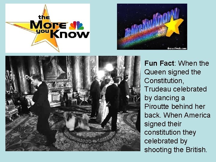 Fun Fact: When the Queen signed the Constitution, Trudeau celebrated by dancing a Piroutte