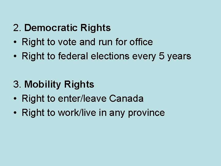 2. Democratic Rights • Right to vote and run for office • Right to