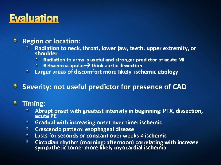 Evaluation Region or location: Radiation to neck, throat, lower jaw, teeth, upper extremity, or