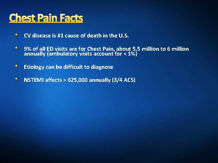 Chest Pain Facts CV disease is #1 cause of death in the U. S.