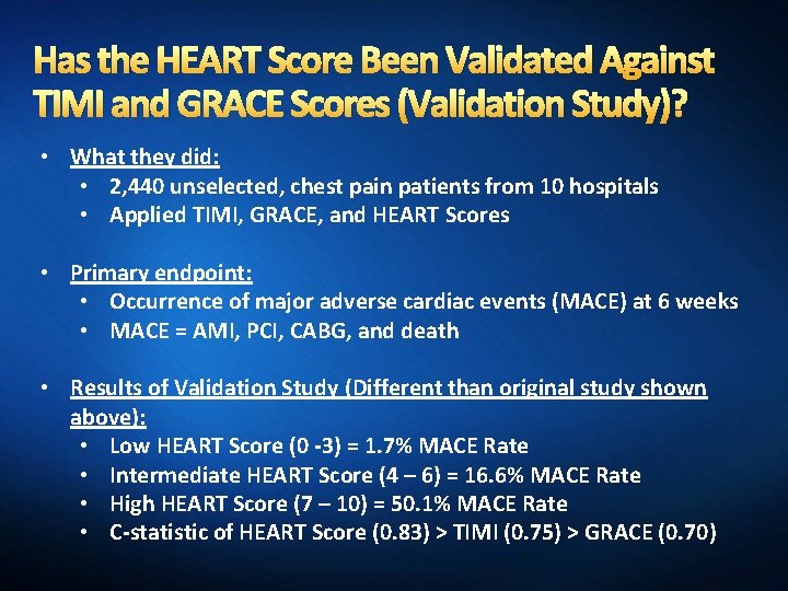 Has the HEART Score Been Validated Against TIMI and GRACE Scores (Validation Study)? •