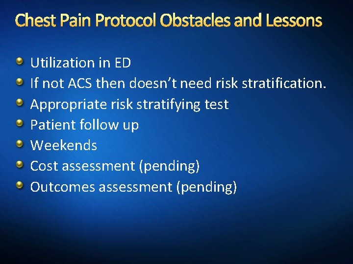 Chest Pain Protocol Obstacles and Lessons Utilization in ED If not ACS then doesn’t