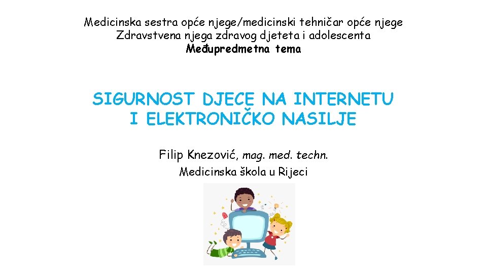 Medicinska sestra opće njege/medicinski tehničar opće njege Zdravstvena njega zdravog djeteta i adolescenta Međupredmetna Medicinska sestra opće njege/medicinski tehničar opće njege Zdravstvena njega zdravog djeteta i adolescenta Međupredmetna