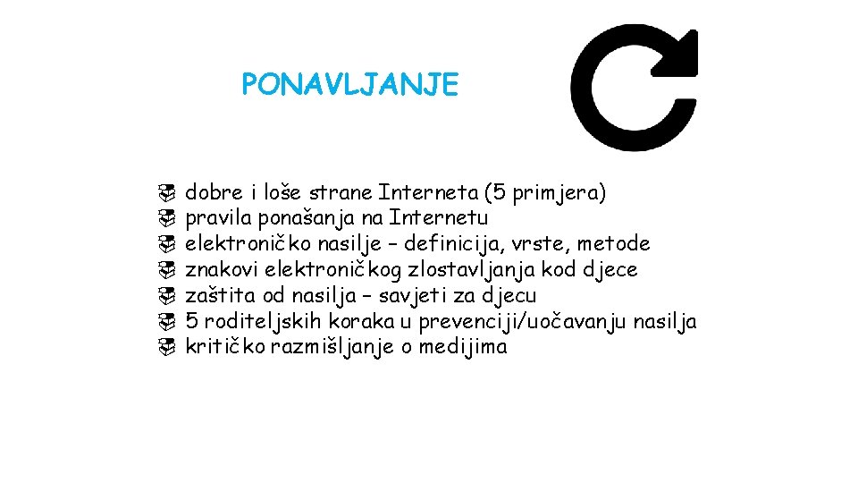 PONAVLJANJE ¨ dobre i loše strane Interneta (5 primjera) ¨ pravila ponašanja na Internetu