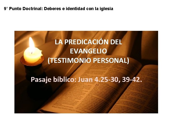 9° Punto Doctrinal: Deberes e identidad con la iglesia LA PREDICACIÓN DEL EVANGELIO (TESTIMONIO