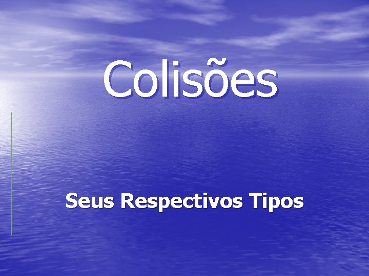 Colisões Seus Respectivos Tipos 