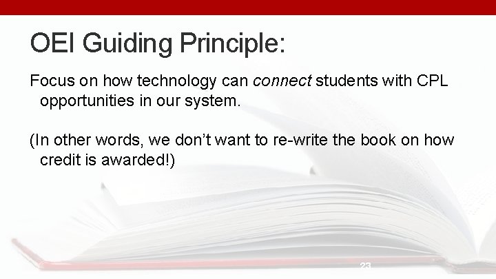 OEI Guiding Principle: Focus on how technology can connect students with CPL opportunities in