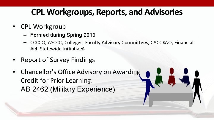 CPL Workgroups, Reports, and Advisories • CPL Workgroup – Formed during Spring 2016 –