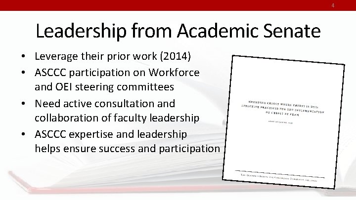 4 Leadership from Academic Senate • Leverage their prior work (2014) • ASCCC participation