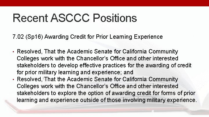 Recent ASCCC Positions 7. 02 (Sp 16) Awarding Credit for Prior Learning Experience •