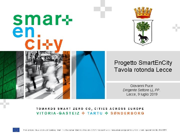 Progetto Smart. En. City Tavola rotonda Lecce Giovanni Puce Dirigente Settore LL. PP. Lecce,