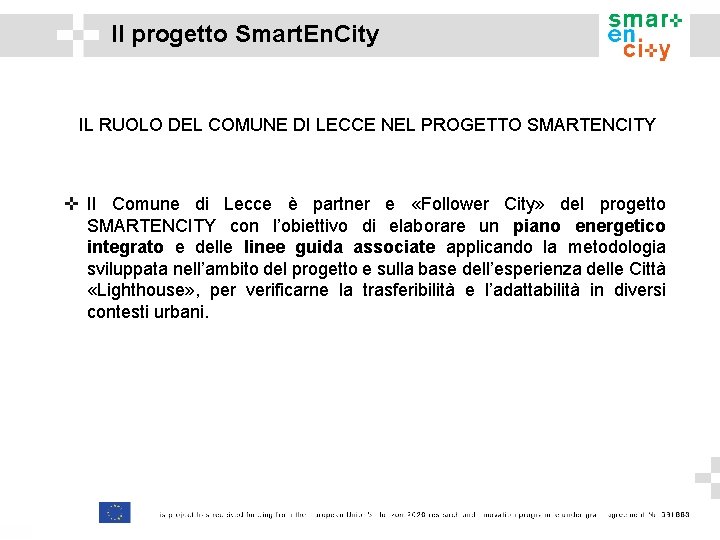 Il progetto Smart. En. City IL RUOLO DEL COMUNE DI LECCE NEL PROGETTO SMARTENCITY