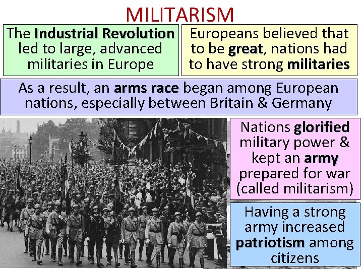 MILITARISM The Industrial Revolution Europeans believed that led to large, advanced to be great,