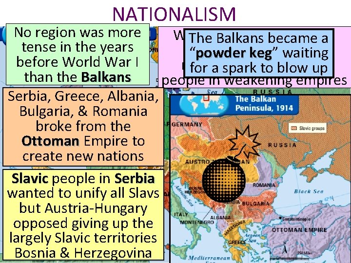 NATIONALISM No region was more While unified The nationalism Balkans became a tense in