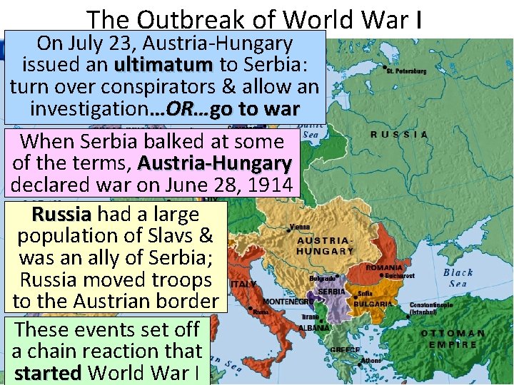 The Outbreak of World War I On July 23, Austria-Hungary issued an ultimatum to