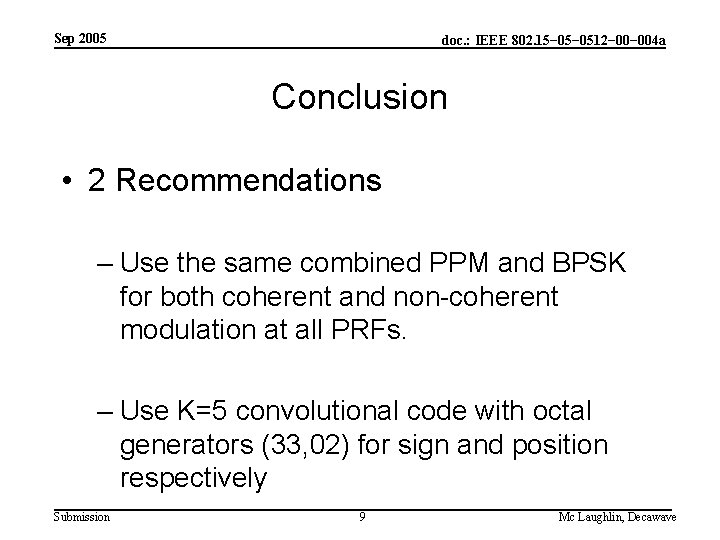 Sep 2005 doc. : IEEE 802. 15− 0512− 004 a Conclusion • 2 Recommendations