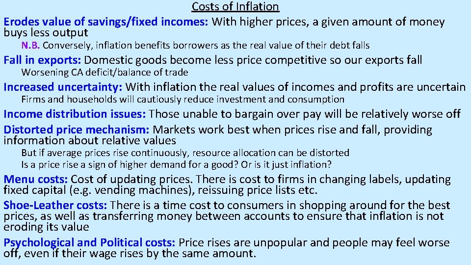 Costs of Inflation Erodes value of savings/fixed incomes: With higher prices, a given amount