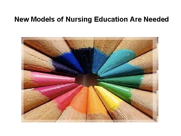 New Models of Nursing Education Are Needed 