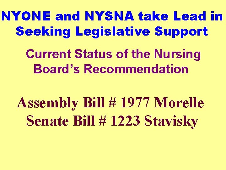NYONE and NYSNA take Lead in Seeking Legislative Support Current Status of the Nursing
