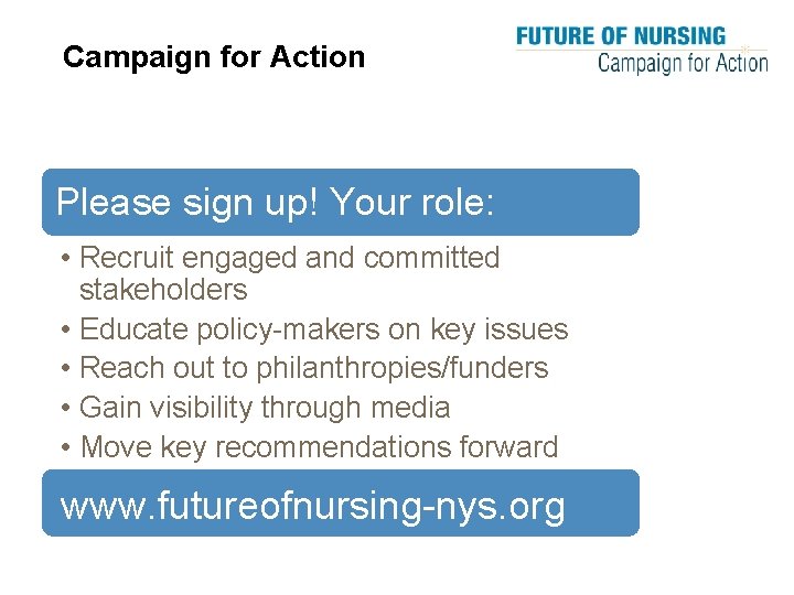 Campaign for Action Please sign up! Your role: • Recruit engaged and committed stakeholders