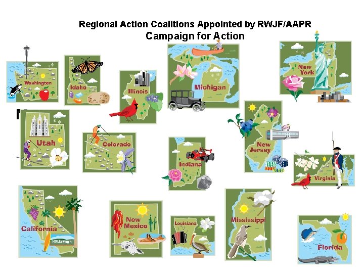 Regional Action Coalitions Appointed by RWJF/AAPR Campaign for Action Map 