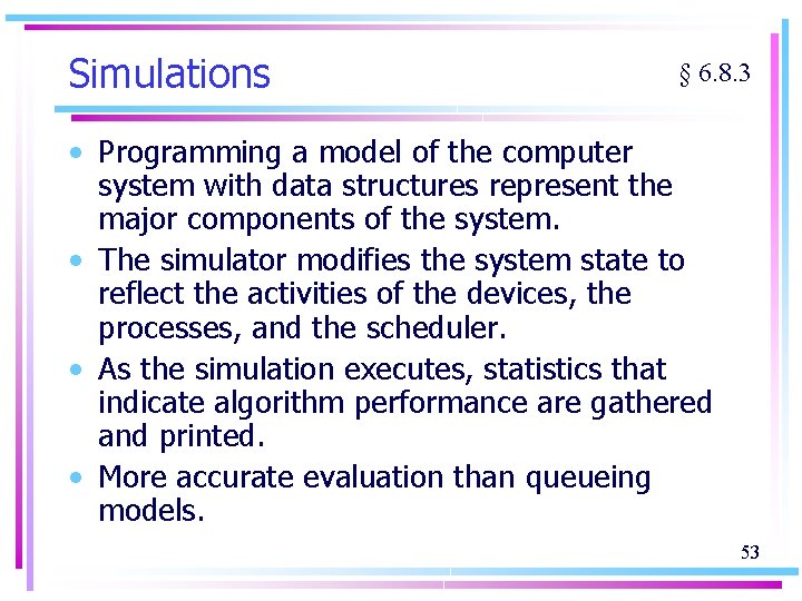 Simulations § 6. 8. 3 • Programming a model of the computer system with