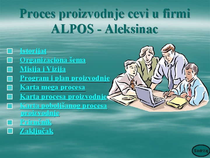 Proces proizvodnje cevi u firmi ALPOS - Aleksinac Istorijat Organizaciona šema Misija i Vizija