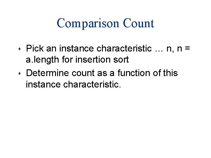 Comparison Count s s Pick an instance characteristic … n, n = a. length