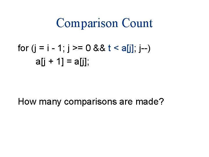 Comparison Count for (j = i - 1; j >= 0 && t <