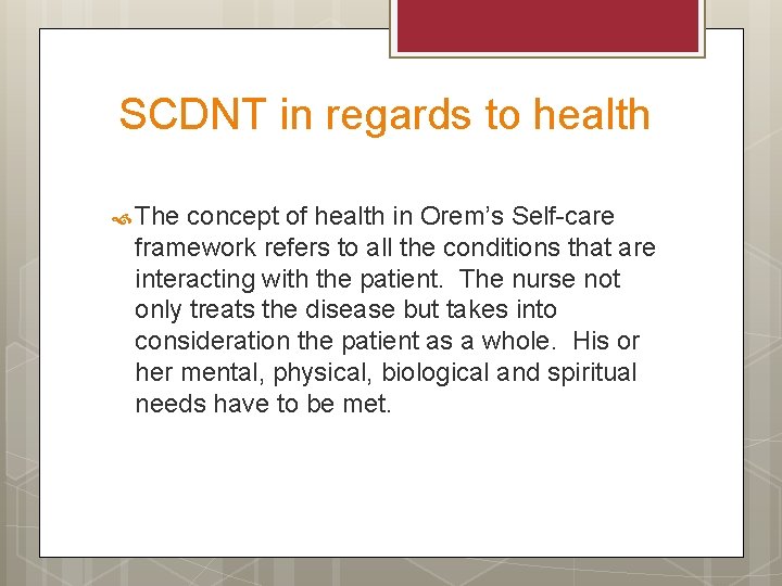 SCDNT in regards to health The concept of health in Orem’s Self-care framework refers