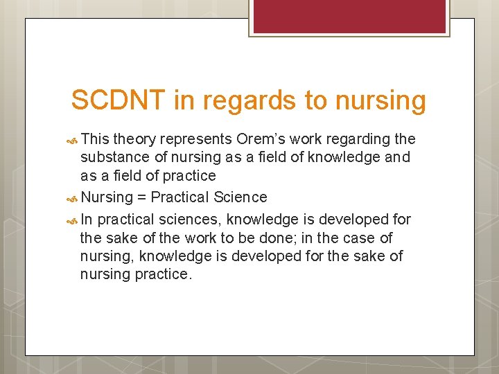 SCDNT in regards to nursing This theory represents Orem’s work regarding the substance of