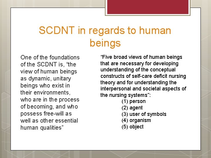 SCDNT in regards to human beings One of the foundations of the SCDNT is,