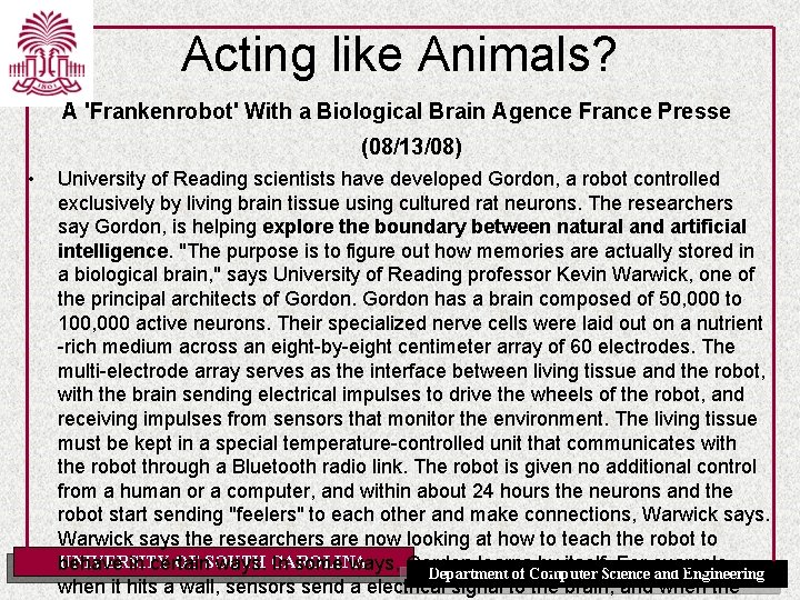 Acting like Animals? A 'Frankenrobot' With a Biological Brain Agence France Presse (08/13/08) •