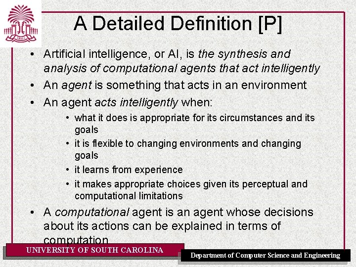 A Detailed Definition [P] • Artificial intelligence, or AI, is the synthesis and analysis