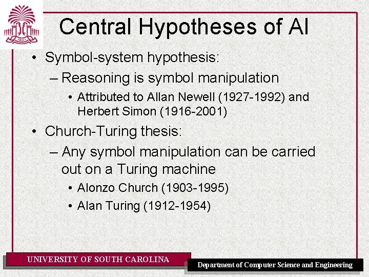 Central Hypotheses of AI • Symbol-system hypothesis: – Reasoning is symbol manipulation • Attributed