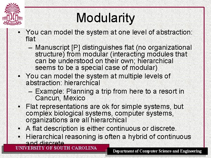 Modularity • You can model the system at one level of abstraction: flat –