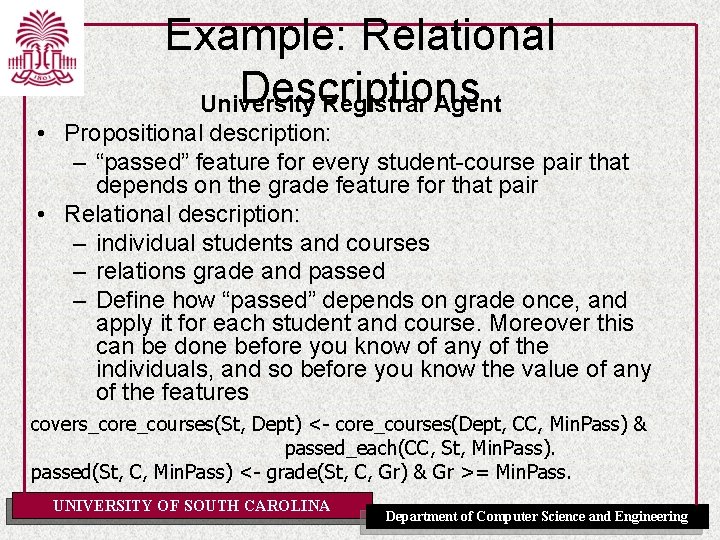 Example: Relational Descriptions University Registrar Agent • Propositional description: – “passed” feature for every