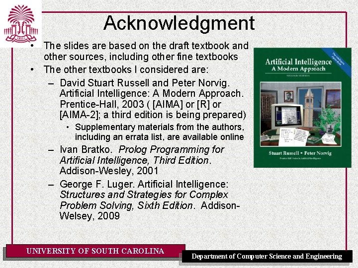 Acknowledgment • The slides are based on the draft textbook and other sources, including