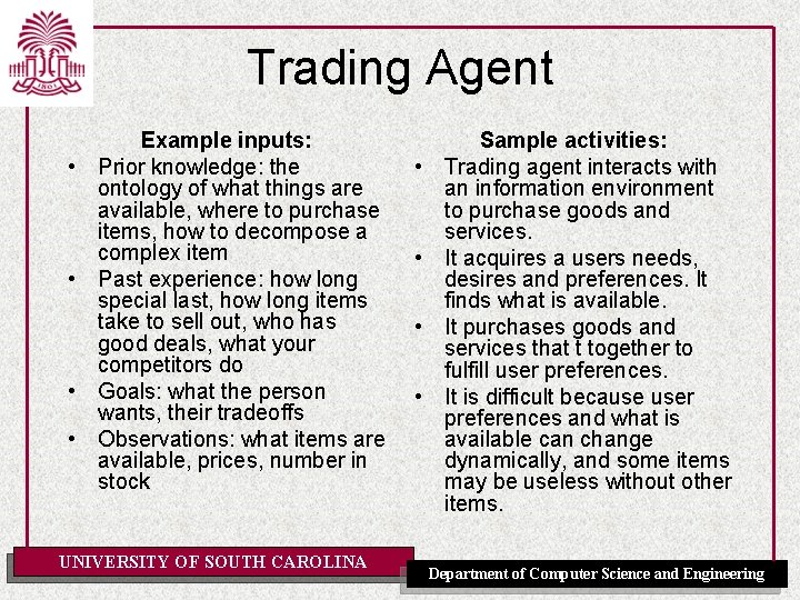 Trading Agent • • Example inputs: Prior knowledge: the ontology of what things are