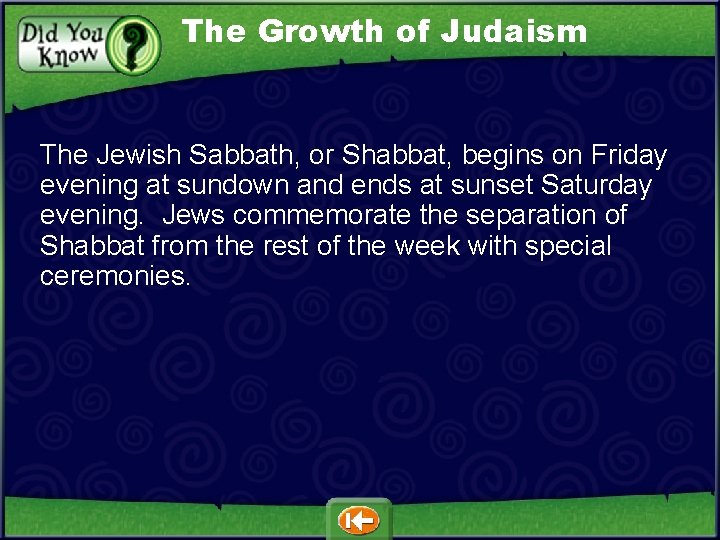 The Growth of Judaism The Jewish Sabbath, or Shabbat, begins on Friday evening at