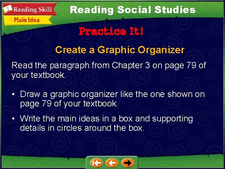Reading Social Studies Practice It! Create a Graphic Organizer Read the paragraph from Chapter