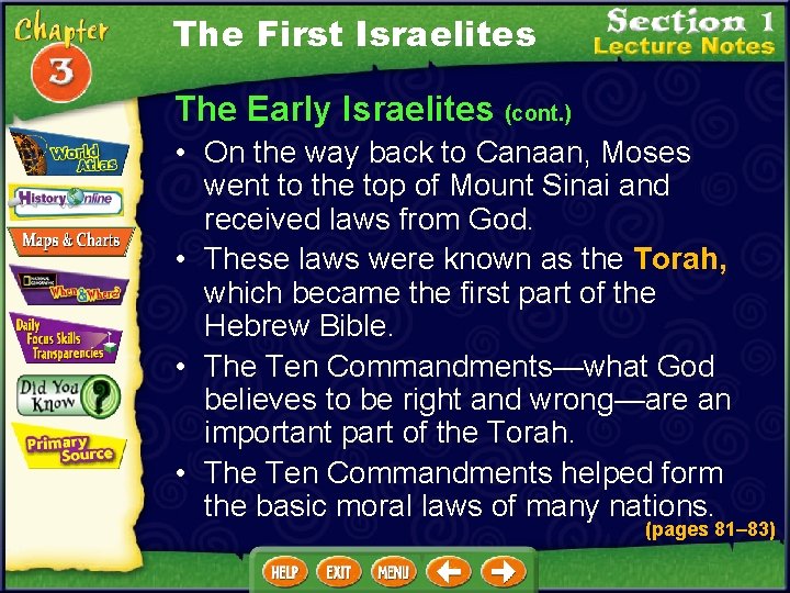 The First Israelites The Early Israelites (cont. ) • On the way back to