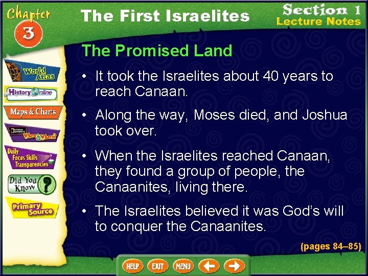 The First Israelites The Promised Land • It took the Israelites about 40 years